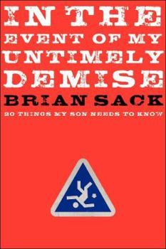 Hardcover In the Event of My Untimely Demise: Twenty Things My Son Needs to Know Book