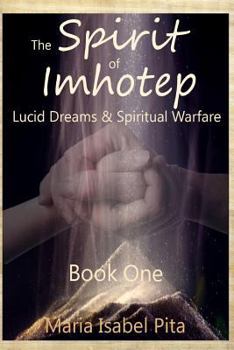 Paperback The Spirit of Imhotep: Book One - Lucid Dreams & Spiritual Warfare Book