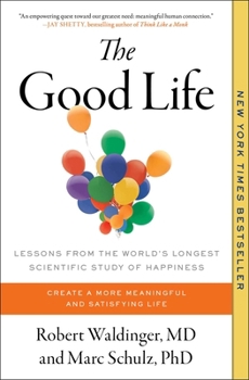 Paperback The Good Life: Lessons from the World's Longest Scientific Study of Happiness Book