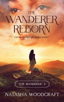 The Wanderer Reborn: Can hope triumph after the first murder? - Book #2 of the Wanderer Series