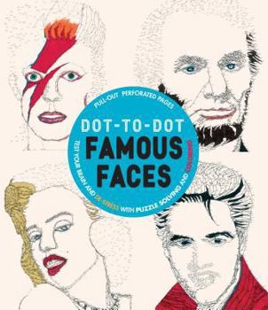 Paperback Dot-To-Dot Famous Faces: Test Your Brain and de-Stress with Puzzle Solving and Coloring Book