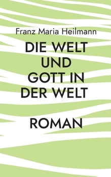 Paperback Die Welt und Gott in der Welt [German] Book