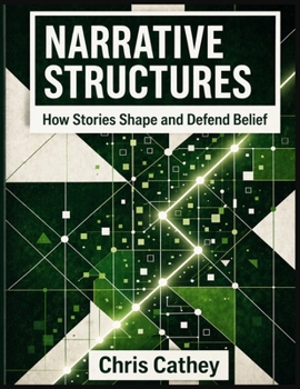 Paperback Narrative Structures: How Stories Shape and Defend Belief Book