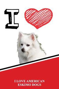 Paperback I Love American Eskimo Dogs: Isometric Dot Paper Portrait Notebook 120 Pages 6x9 Book