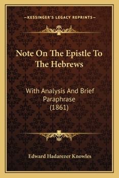 Paperback Note On The Epistle To The Hebrews: With Analysis And Brief Paraphrase (1861) Book