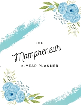 Paperback The Mompreneur Planner: A 2 Year Organizer Book