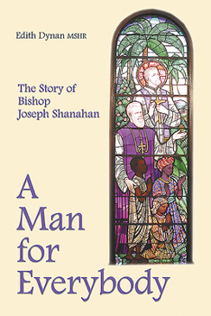 Paperback A Man for Everybody: The Story of Bishop Joseph Shanahan Book