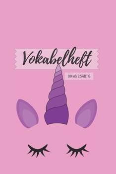 Vokabelheft DIN A5: 2 Spalten liniert Schulheft lila Einhorn Univorn violet design in DIN A5 Format mit 70 Seiten fuer Vokabeln und Fremdsprachen ( ... latein etc.) (German Edition)