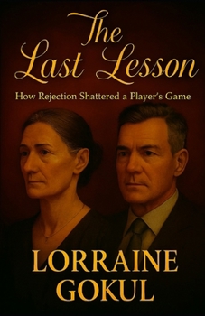 Paperback The Last Lesson: How Rejection Shattered a Player's Game Book