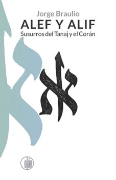 Paperback Alef y Alif: Susurros del Tanaj y el Corán [Spanish] Book