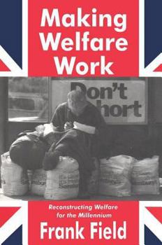 Paperback Making Welfare Work: Reconstructing Welfare for the Millennium Book