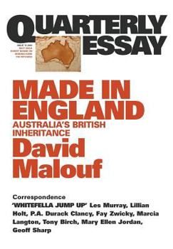 Made in England:  Australia's British Inheritance - Book #12 of the Quarterly Essay