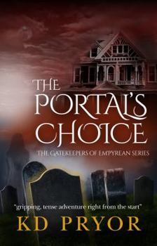 Paperback The Portal's Choice: Book One of "The Gatekeepers of Em'pyrean" Book