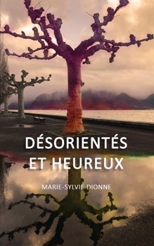 Paperback Désorientés et Heureux [French] Book