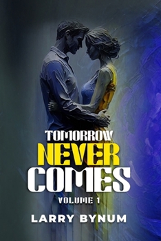 Paperback Tomorrow Never Comes: Vol 1 Book
