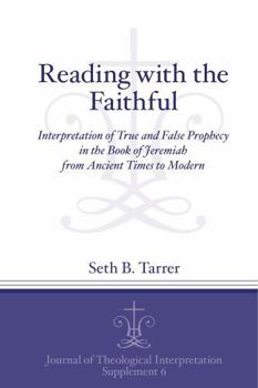 Paperback Reading with the Faithful: Interpretation of True and False Prophecy in the Book of Jeremiah from Ancient to Modern Book