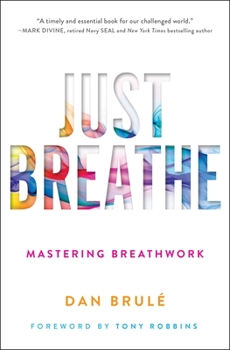 Paperback Just Breathe: Mastering Breathwork Book