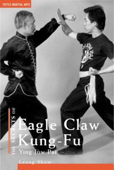 Paperback The Secrets of Eagle Claw Kung-fu: Ying Jow Pai (Secrets of Series) Book