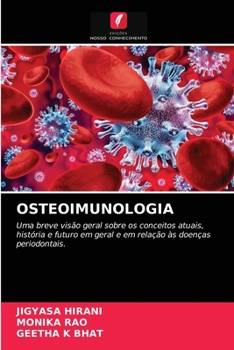 OSTEOIMUNOLOGIA: Uma breve visão geral sobre os conceitos atuais, história e futuro em geral e em relação às doenças periodontais.