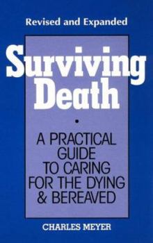 Paperback Surviving Death: A Practical Guide to Caring for the Dying & Bereaved Book