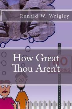 Paperback How Great Thou Aren't Book