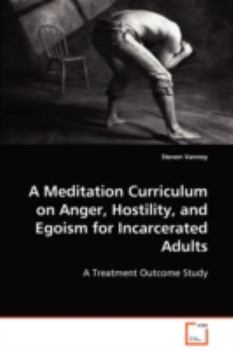 Paperback A Meditation Curriculum on Anger, Hostility, and Egoism for Incarcerated Adults Book
