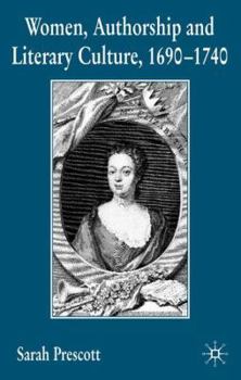 Hardcover Women, Authorship and Literary Culture, 1690-1740 Book