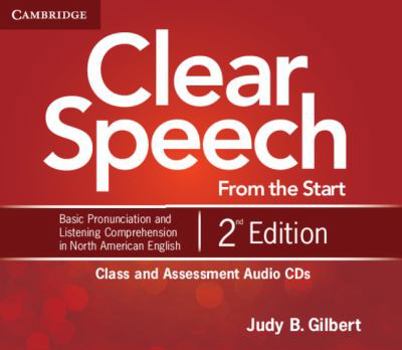 Audio CD Clear Speech from the Start Class and Assessment Audio CDs (4): Basic Pronunciation and Listening Comprehension in North American English Book