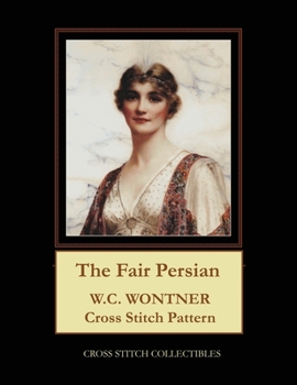 Paperback The Fair Persian: W.C. Wontner Cross Stitch Pattern [Large Print] Book