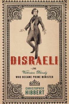 Paperback Disraeli: The Victorian Dandy Who Became Prime Minister Book