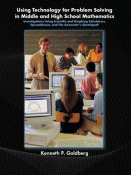 Paperback Using Technology and Problem Solving in Middle and High School Mathematics: Investigations Using Scientific and Graphing Calculators, Spreadsheets, an Book