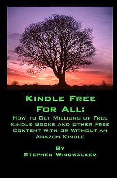 Paperback Kindle Free for All: How to Get Millions of Free Kindle Books and Other Free Content with or Without an Amazon Kindle Book