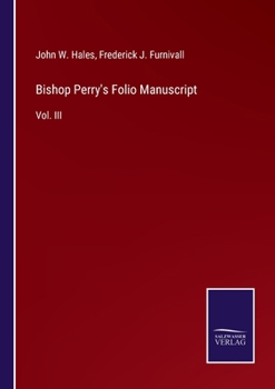 Bishop Perry's Folio Manuscript: Vol. III