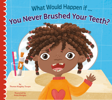 Hardcover What Would Happen If You Never Brushed Your Teeth? Book