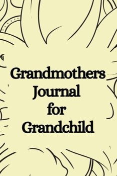 Paperback Grandmothers Journal for Grandchild: All About Grandma - A Grandmothers Memory Keepsake Journal Book