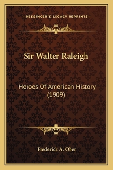 Paperback Sir Walter Raleigh: Heroes Of American History (1909) Book