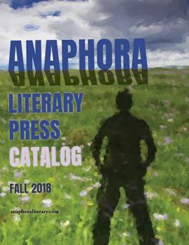 Paperback Catalog: Anaphora Literary Press Book