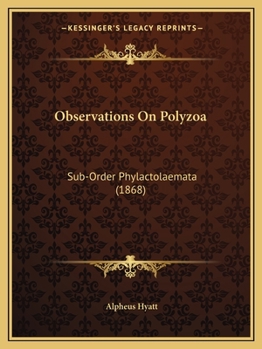 Paperback Observations On Polyzoa: Sub-Order Phylactolaemata (1868) Book