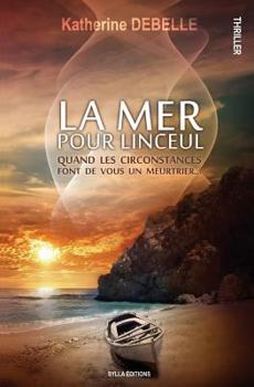 Paperback La mer pour linceul: Quand les circonstances font de vous un meurtrier [French] Book