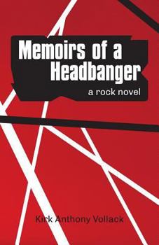 Paperback Memoirs of a Headbanger: A Rock Novel Book