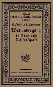 Weltuntergang in Sage Und Wissenschaft (Classic Reprint)