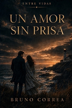 Un Amor Sin Prisa (Entre Vidas) (Spanish Edition)