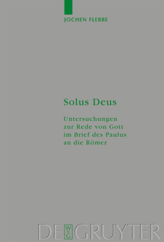 Hardcover Solus Deus: Untersuchungen Zur Rede Von Gott Im Brief Des Paulus an Die Römer [German] Book