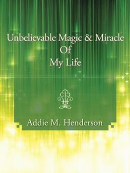 Paperback Unbelievable Magic and Miracle of My Life Book