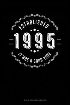 Paperback Established 1995 It Was A Good Year: Gas & Mileage Log Book