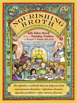Paperback Nourishing Broth: An Old-Fashioned Remedy for the Modern World Book