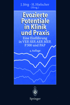 Paperback Evozierte Potentiale in Klinik Und PRAXIS: Eine Einführung in Vep, Sep, Aep, Mep, P 300 Und Pap [German] Book