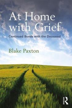 At Home with Grief: Continued Bonds with the Deceased - Book  of the Writing Lives: Ethnographic Narratives