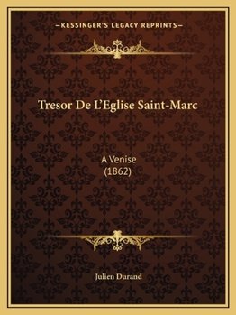 Paperback Tresor De L'Eglise Saint-Marc: A Venise (1862) [French] Book