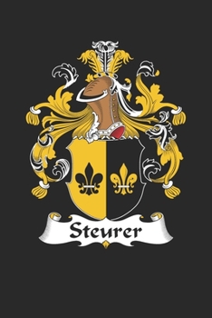Steurer: Steurer Coat of Arms and Family Crest Notebook Journal (6 x 9 - 100 pages)